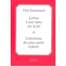 Lettres à une Mère sur la Foi - Catéchisme des plus petits enfants