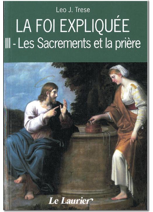 La Foi expliquée - les Sacrements et la prière