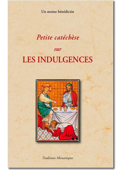 Petite catéchèse sur les Indulgences