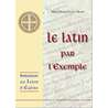 Le latin par l'exemple