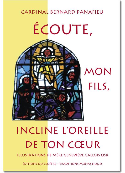 Écoute, mon Fils, incline l'oreille de ton cœur Écoute, mon Fils, incline l'oreille de ton cœur