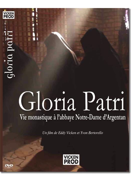 Gloria patri : vie monastique à l'abbaye Notre-Dame d'Argentan