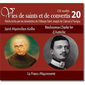 Saint Maximilien Kolbe et Bienheureux Charles 1er d'Autriche - La Franc-Maçonnerie