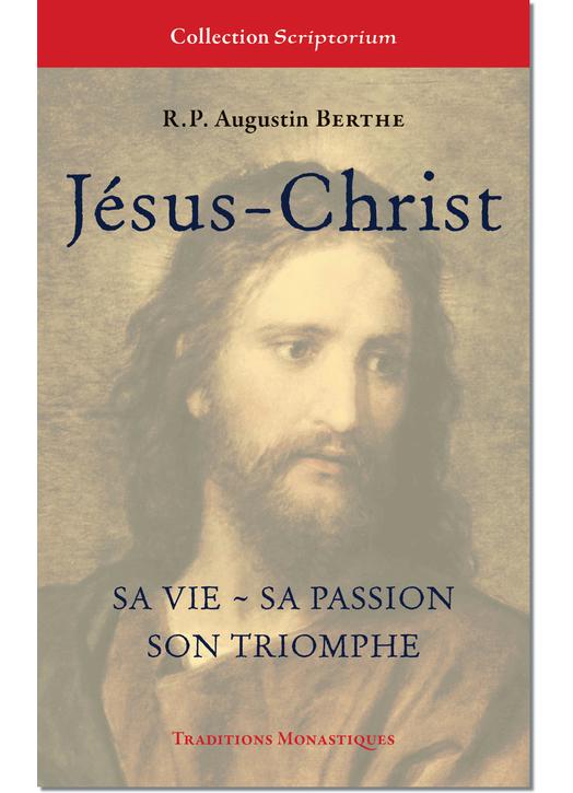 Jésus-Christ, sa vie, sa passion, son triomphe