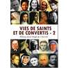 Vies de saints et de convertis - 2