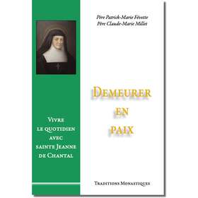 Demeurer en paix, Vivre le quotidien avec sainte Jeanne de Chantal