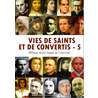 Vies de saints et de convertis - 5