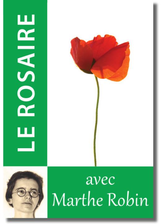 Livre Le Rosaire, Textes de Marthe Robin Livre Le Rosaire, Textes de Marthe Robin