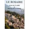 Livre Le Rosaire, Textes de sainte Claire d'Assise