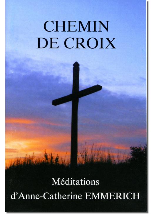 Livre Le Chemin de croix, Textes d'Anne-Catherine Emmerich