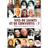 Vies de saints et de convertis - 7