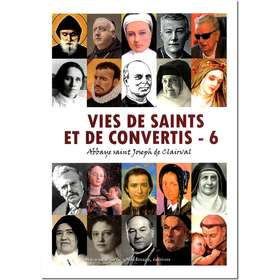 Vies de saints et de convertis - 6