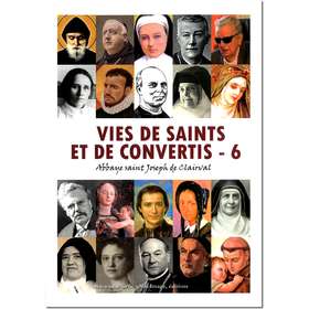 Vies de saints et de convertis - 6