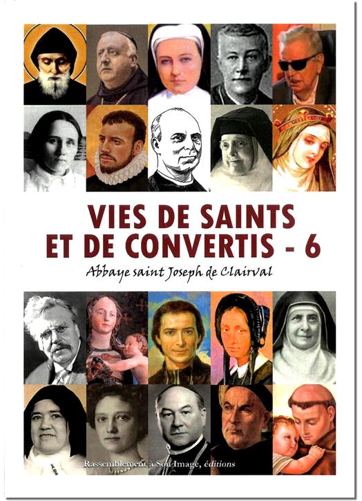 Vies de saints et de convertis - 6