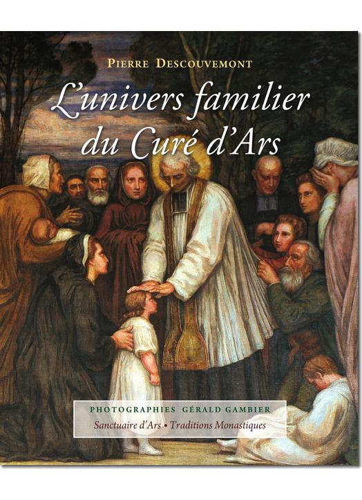 Vie de saints : L'univers Familier du Curé d'Ars